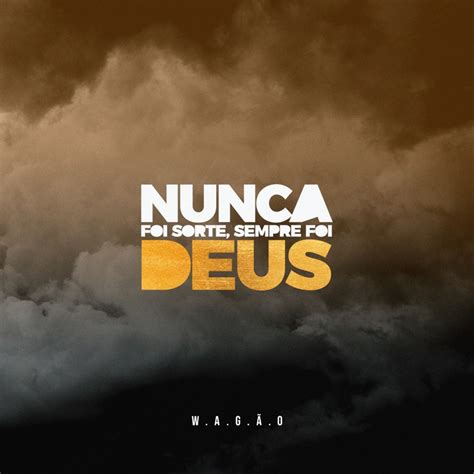 letra de wagão nunca foi sorte, sempre foi deus|Wagão .